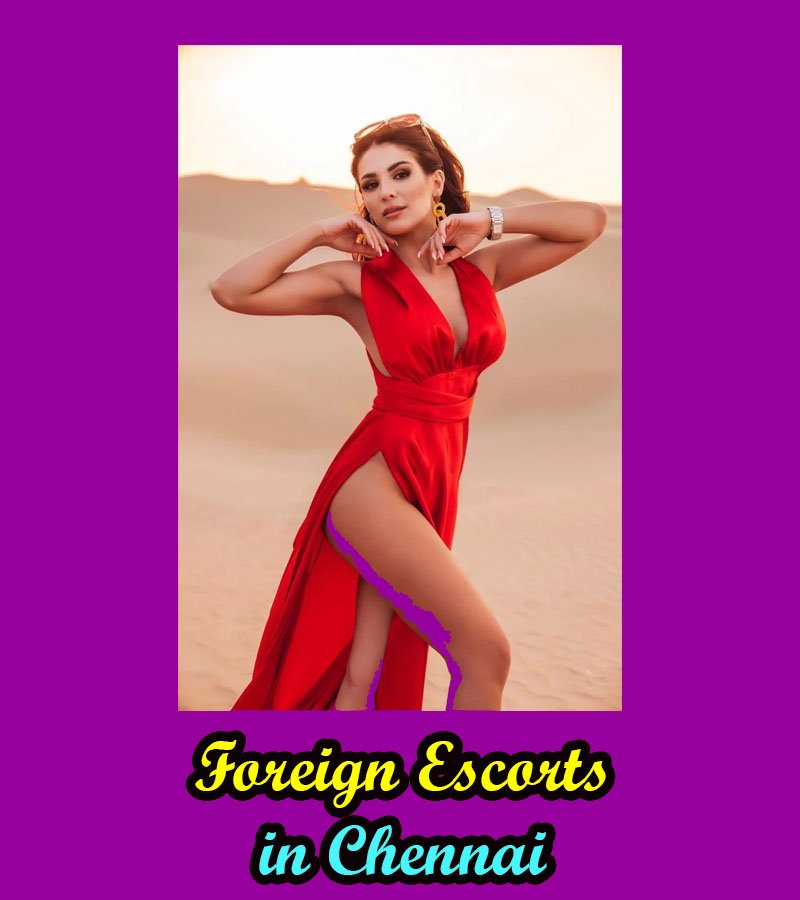 Foreign Escorts in Chennai