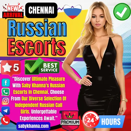 Banner image of Chennai Russian Escorts Services. Posing in the banner a Saby Khanna Escorts agencie's Top rated Russian Escorts Girl along with a text reads, Discover Ultimate Pleasure With Saby Khanna's Russian Escorts In Chennai. Choose From Our Diverse Selection Of Independent Russian Call Girls. Unforgettable Experiences Await. Icon display new arival, Verified Russian Girls, 5 Star rated, Best Services Guaranteed, 24/7 Services, Premium Only Service. Book An Russian Escorts Girl in Chennai via WhatsApp, telegram, instagram, facebook or Call.