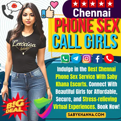 Banner image of Chennai Phone Sex Call Girl. Posing in the Banner a Top Reviewed Phone Sex Call Girl along with a text reads, Indulge in the Best Chennai Phone Sex Service With Saby Khana Escorts. Connect With Beautiful Girls for Affordable, Secure, and Stress-relieving Virtual Experiences. Book Now!. Icon display Phone Dirty/Naughty Talks, thumbs up, big deal, Verified Girls. Book a Phone sex call girl via Call, WhatsApp, telegram, instagram or facebook.
